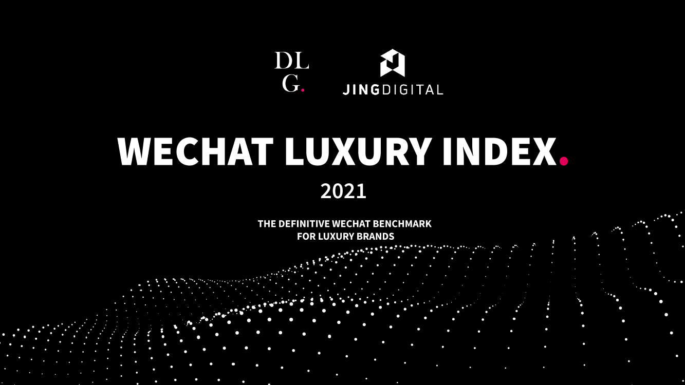 JINGdigital&DLG：2021 奢侈品行业微信指数报告（英文）JINGdigital&DLG：2021 奢侈品行业微信指数报告（英文）_1.png